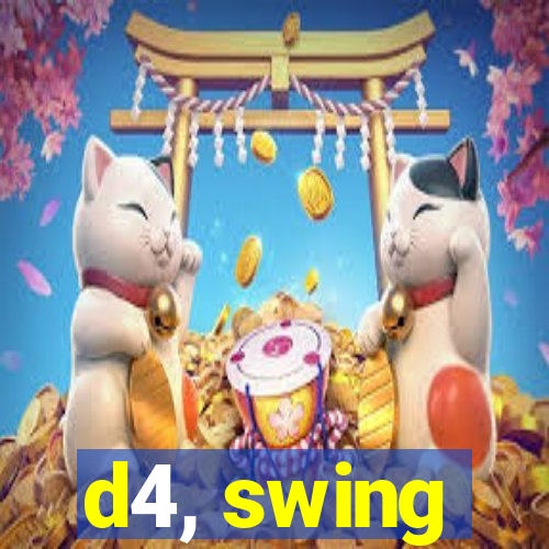 d4, swing